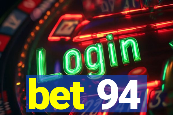 bet 94